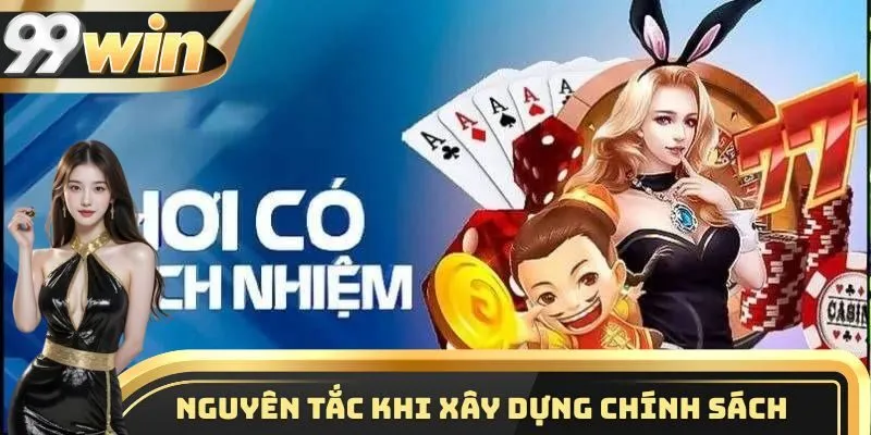Nguyên tắc cốt lõi khi xây dựng kế hoạch chơi có trách nhiệm