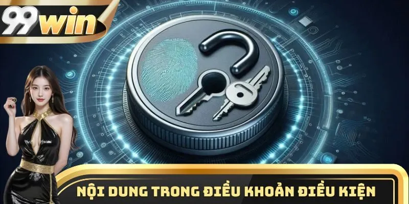 Những nội dung chính có trong chính sách điều khoản điều kiện