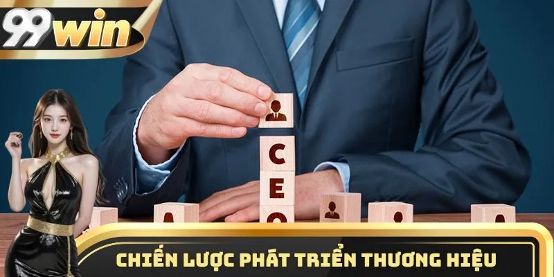 Chiến lược phát triển thương hiệu của tác giả 99WIN