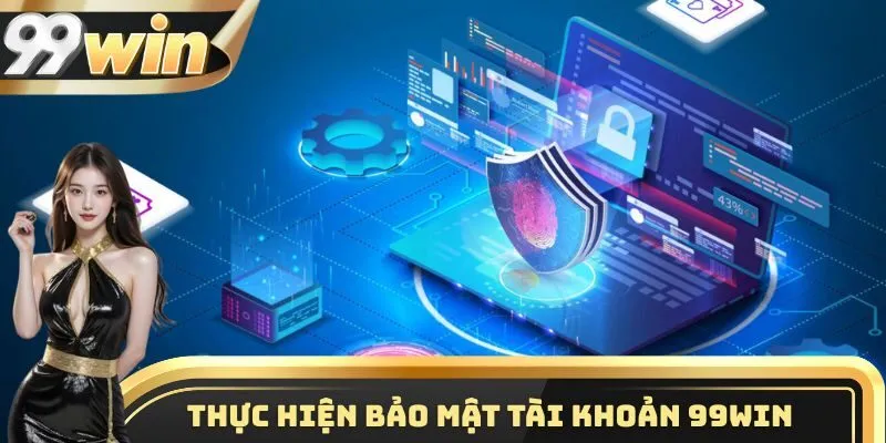 Thực hiện bảo mật tài khoản 99WIN