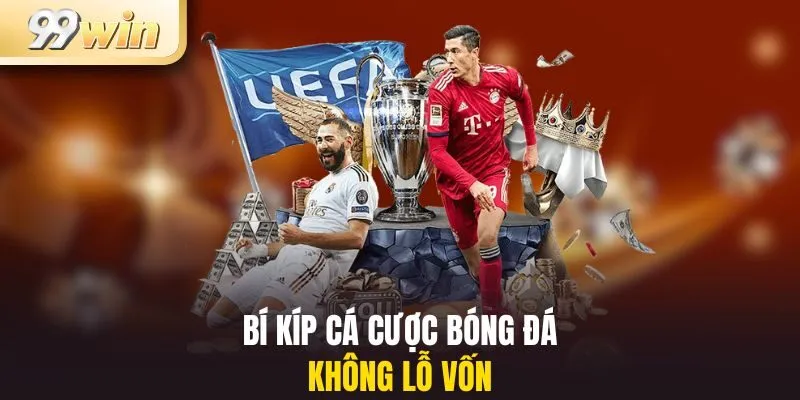 Bí kíp cá cược bóng đá không lỗ vốn